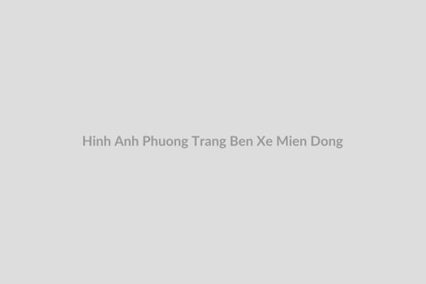 Bến xe Miền Đông mới và xe trung chuyển Phương Trang