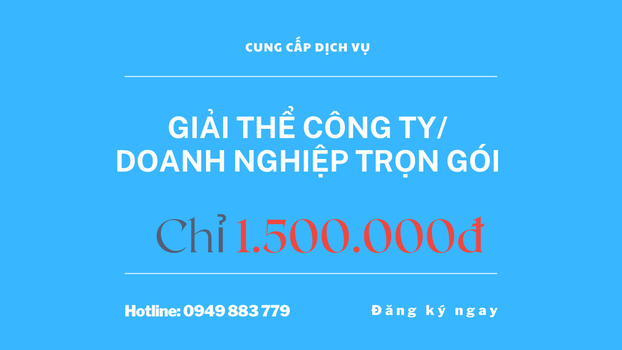 Dịch Vụ Giải Thể Công Ty Doanh Nghiệp Trọn Gói Giá Rẻ
