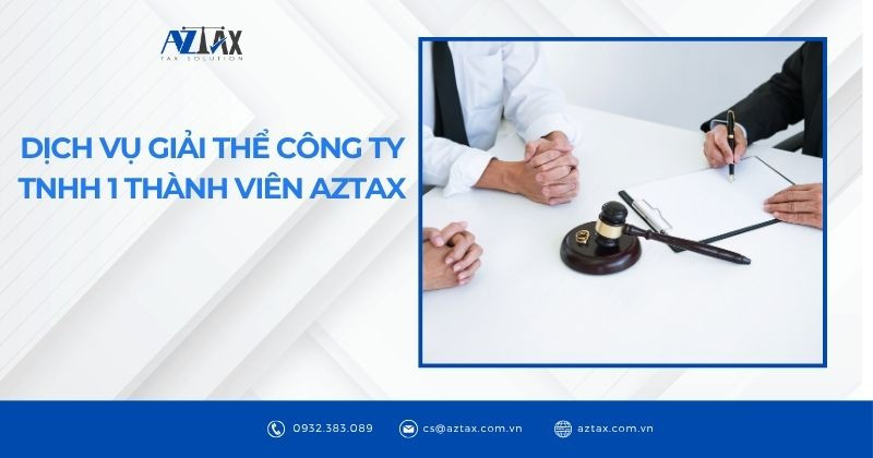 Dịch vụ giải thể công ty tnhh 1 thành viên AZTAX