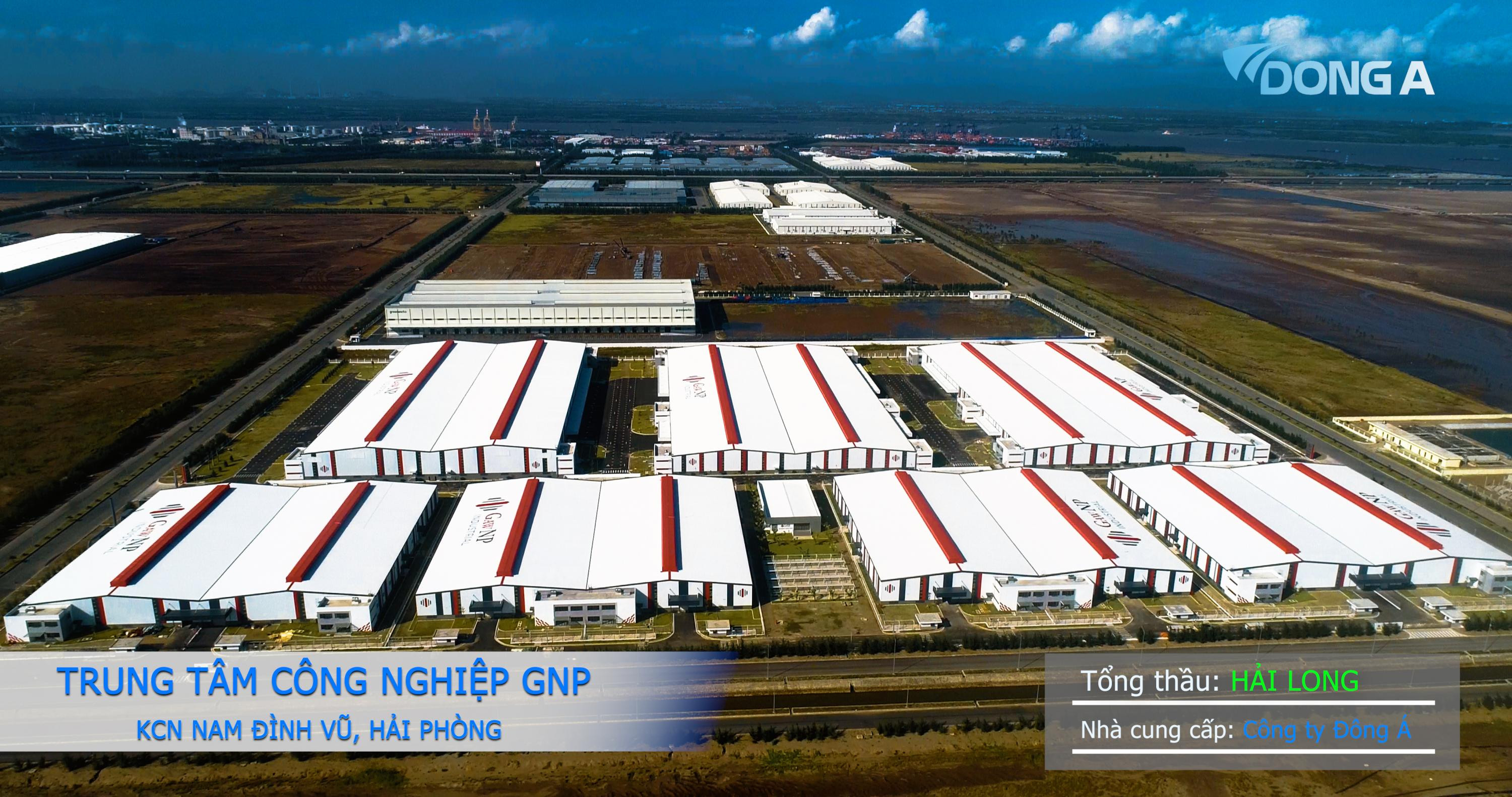 Hình ảnh Trung tâm Công nghiệp GNP tại KCN Nam Đình Vũ, Hải Phòng, một trong các dự án hợp tác của Công ty TNHH Thương mại và Dịch vụ Đông Á.